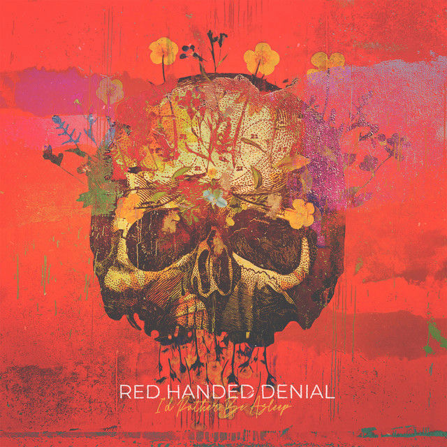 Red Handed Denial - Id Rather Be Asleep (2022)