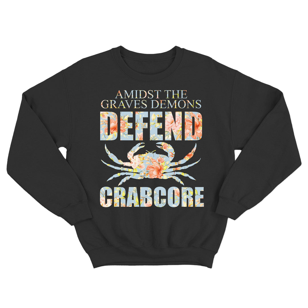 Amidst the Grave's Demons - Defend Crabcore Crewneck