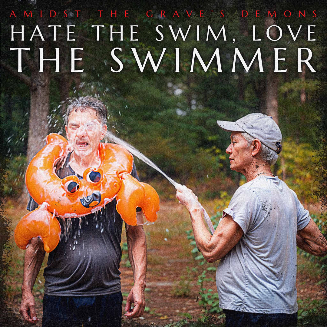 Amidst the Grave's Demons - Hate the Swim Love the Swimmer (2023)