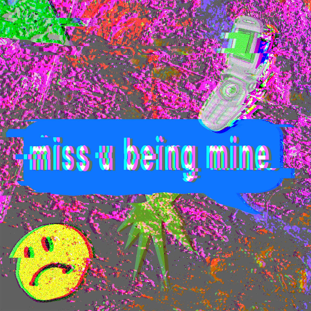 Glitch Gum - Miss U Being Mine (2021)