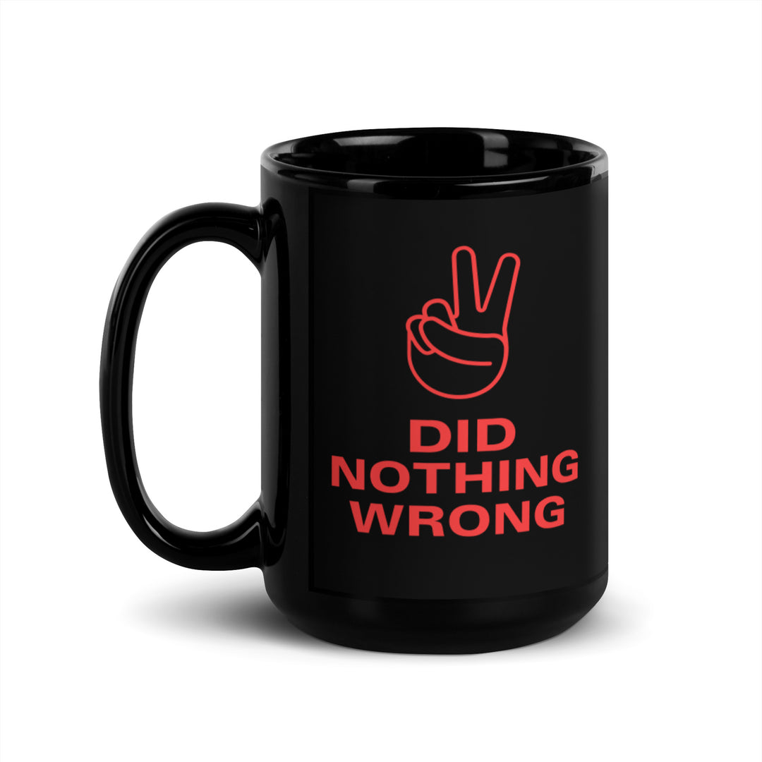 Did Nothing Wrong - Coffee Mug