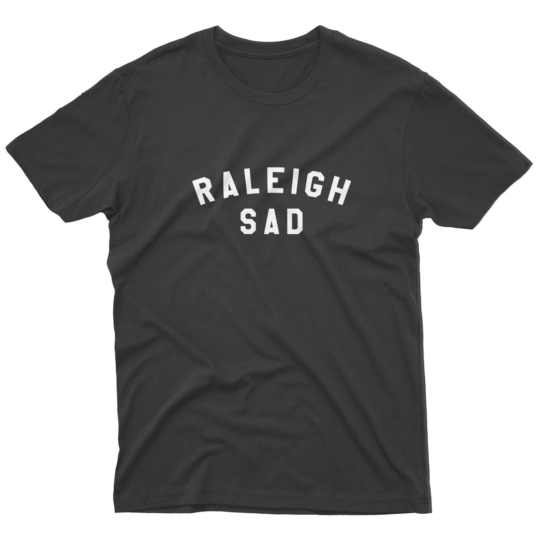 Get Sad Y'all - Raleigh Tee